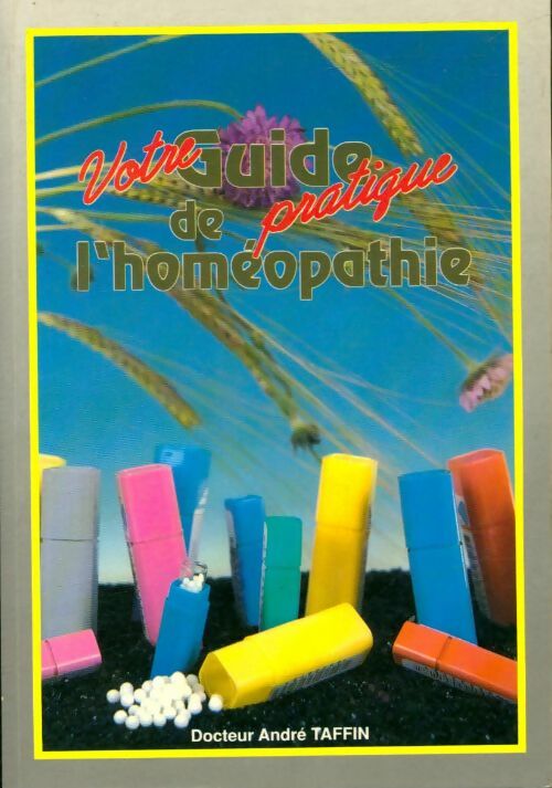 Livrenpoche : Votre guide pratique de l'homéopathie - André Taffin - Livre