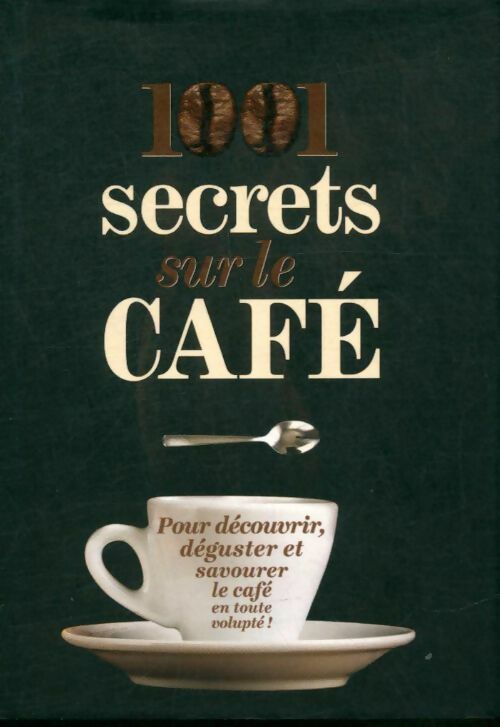 Livrenpoche : 1001 secrets sur le café - Michael McCauley - Livre