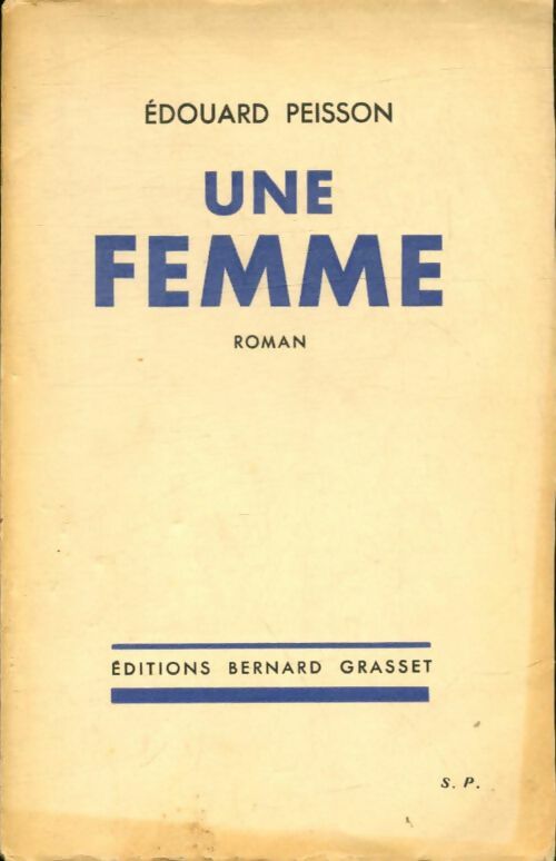 Une femme - Edouard Peisson -  Grasset GF - Livre