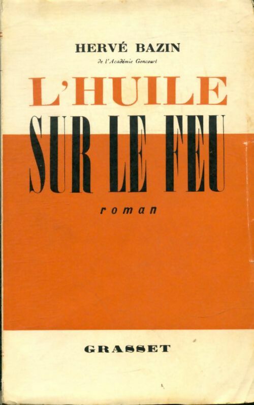Livrenpoche : L'huile sur le feu - Hervé Bazin - Livre