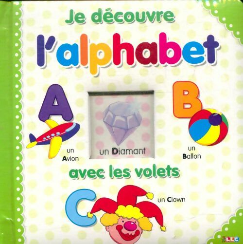 Livrenpoche : Je découvre l'alphabet avec les volets - Xxx - Livre