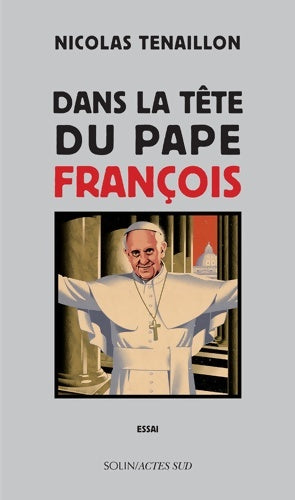 Livrenpoche : Dans la tête du pape François - Nicolas Tenaillon - Livre