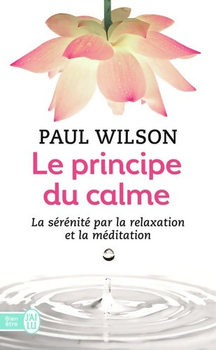 Livrenpoche : Le principe du calme - Paul Wilson - Livre