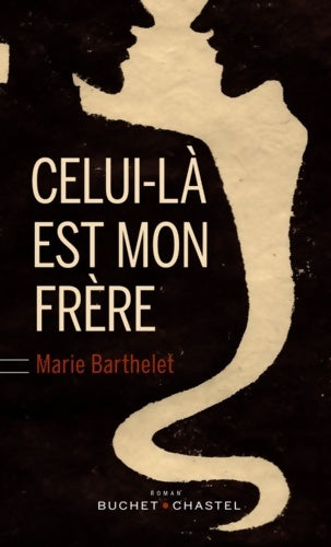 Livrenpoche : Celui-là est mon frère - Marie Barthelet - Livre