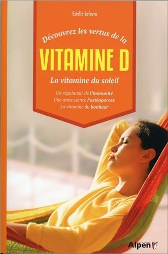 Livrenpoche : Vitamine D. La vitamine du soleil - Estelle Lefevre - Livre