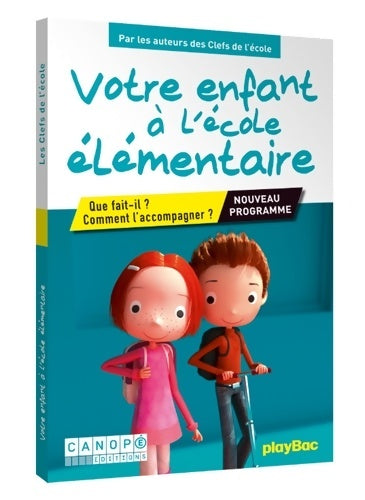 Votre enfant à l'école élémentaire. Que fait-il ? Comment l'accompagner ? - Clés De école - Livre