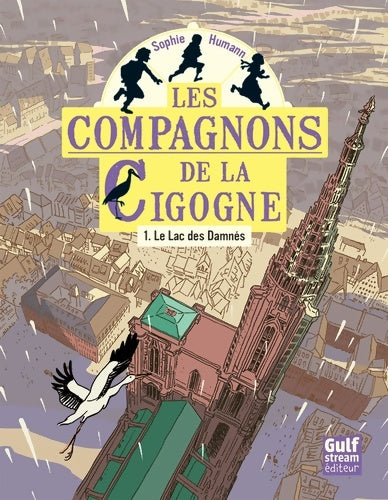Livrenpoche : Les compagnons de la cigogne Tome I : Le lac des damnés - Sophie Humann - Livre