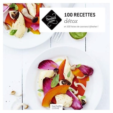 100 recettes détox - Collectif -  Carrément cuisine - Livre