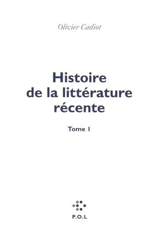 Livrenpoche : Histoire de la littérature récente Tome I - Olivier Cadiot - Livre