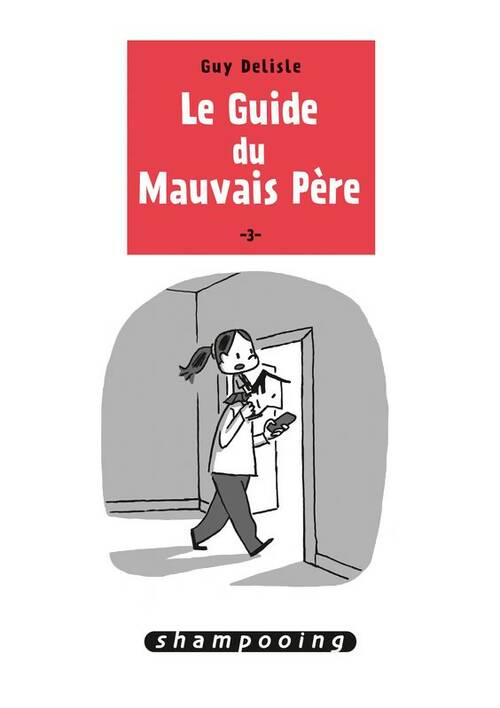 Livrenpoche : Le guide du mauvais père Tome III - Guy Delisle - Livre