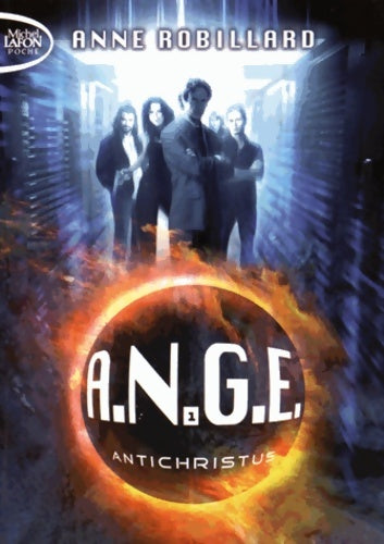 Livrenpoche : A.N.G.E. Tome I : Antichristus - Anne Robillard - Livre