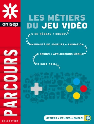 Livrenpoche : Les métiers du jeu vidéo 2015 - Onisep - Livre