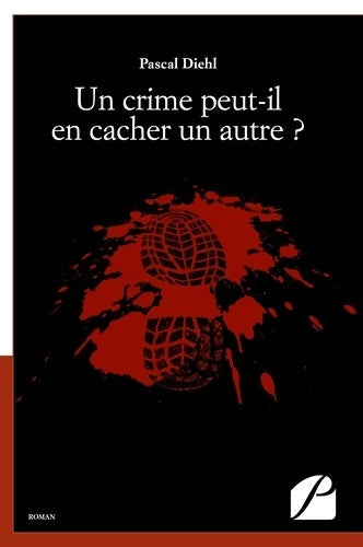 Livrenpoche : Un crime peut-il en cacher un autre ? - Pascal Diehl - Livre