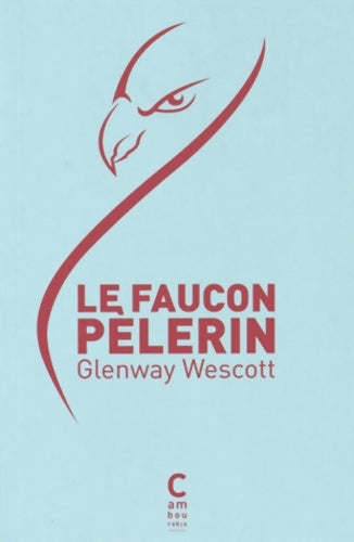 Livrenpoche : Le faucon pèlerin - Glenway Wescott - Livre