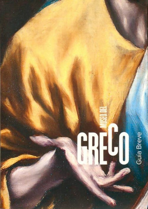 Livrenpoche : Museo del greco. Guía breve 2014 - Collectif - Livre
