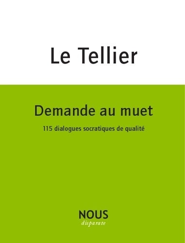 Livrenpoche : Demande au muet disciple. 115 dialogues socratiques de qualité - Hervé Le Tellier - Livre