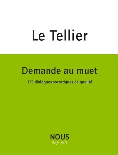 Demande au muet disciple. 115 dialogues socratiques de qualité - Hervé Le Tellier -  Disparata - Livre