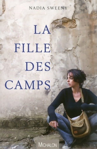 La fille des camps - Nadia Sweeny -  Michalon GF - Livre