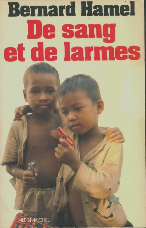 Livrenpoche : De sang et de larmes - Bernard Hamel - Livre