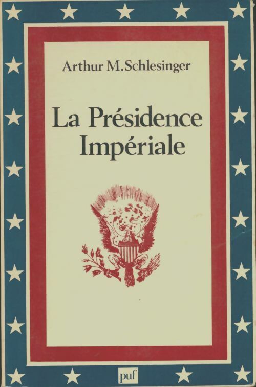 Livrenpoche : La présidence impériale - Arthur Meier Schlesinger - Livre