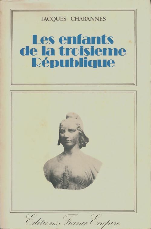 Livrenpoche : Les enfants de la troisième république - Jacques Chabannes - Livre
