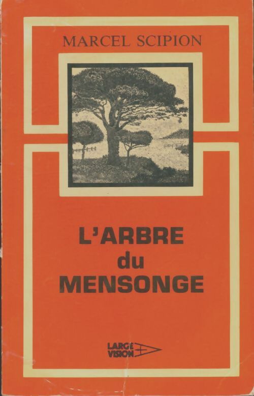 Livrenpoche : L'arbre du mensonge - Marcel Scipion - Livre