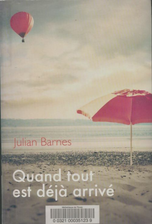 Livrenpoche : Quand tout est déjà arrivé - Julian Barnes - Livre