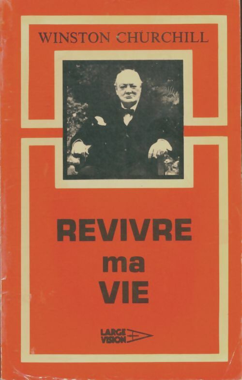 Livrenpoche : Revivre ma vie - Winston Churchill - Livre