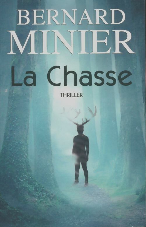 Livrenpoche : La chasse - Bernard Minier - Livre