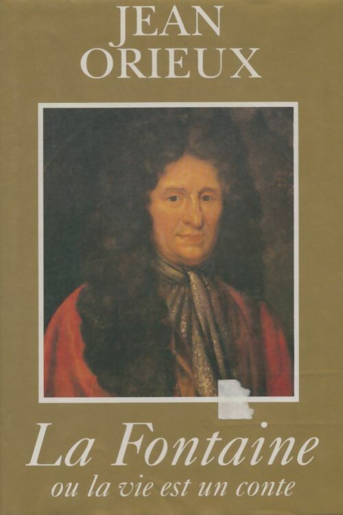 Livrenpoche : La Fontaine ou la vie est un conte - Jean Orieux - Livre