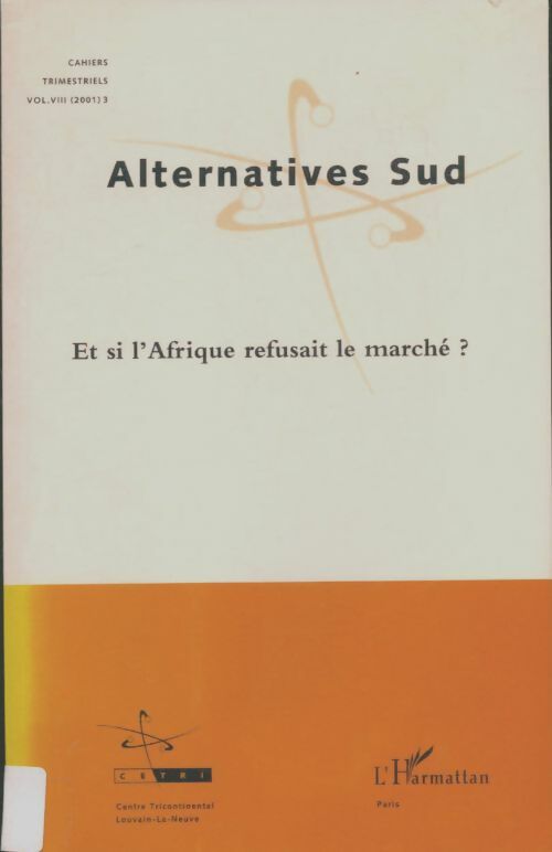 Livrenpoche : Alternatives sud Volume VIII (2001) 3Et si l'Afrique refusait le marché? - Collectif - Livre