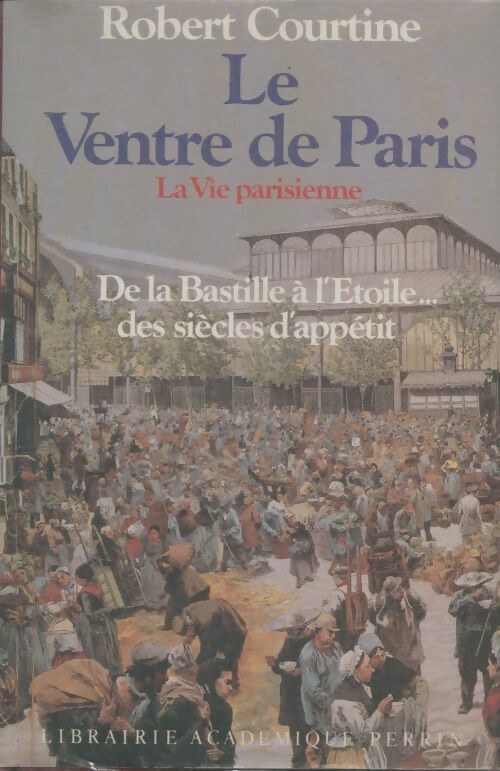 Livrenpoche : Le ventre de Paris - Robert Courtine - Livre