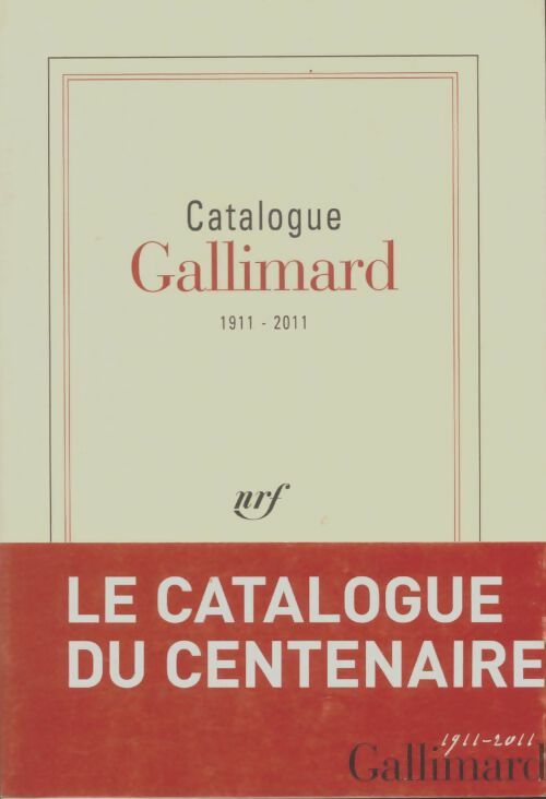 Livrenpoche : Catalogue Gallimard 1911-2011 - Collectif - Livre