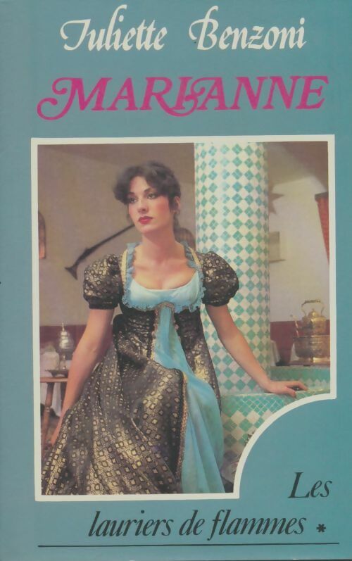Livrenpoche : Marianne, les lauriers de flammes Tome I - Juliette Benzoni - Livre