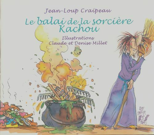 Livrenpoche : Le balai de la sorcière Kachou - Jean-Loup Craipeau - Livre