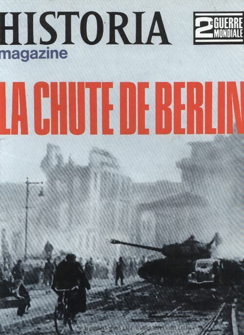 Livrenpoche : Historia 2e Guerre Mondiale n°91 : La chute de Berlin - Collectif - Livre