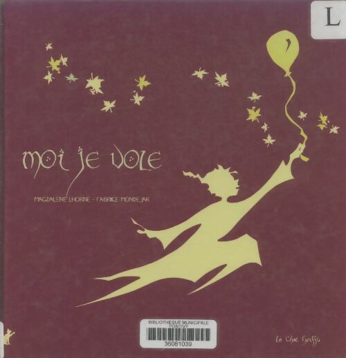 Livrenpoche : Moi je vole - Magdalene Lhorne - Livre