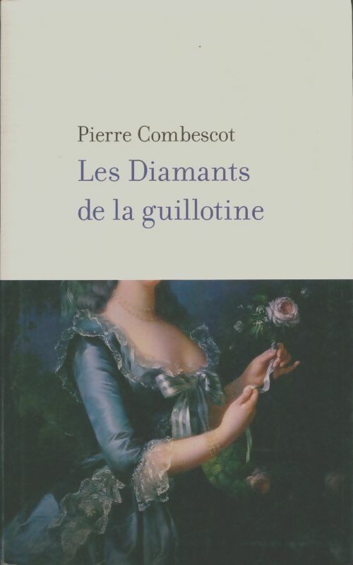 Les diamants de la guillotine - Pierre Combescot -  Le Grand Livre du Mois GF - Livre