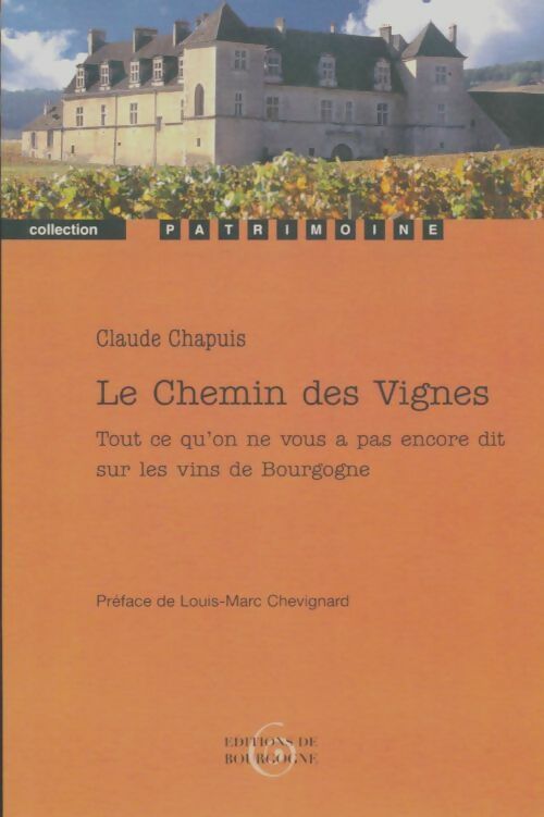 Le chemin des vignes - Claude Chapuis -  De Bourgogne - Livre