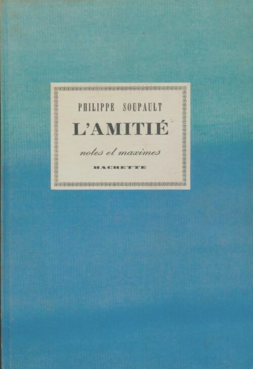Livrenpoche : L'amitié - Philippe Soupault - Livre
