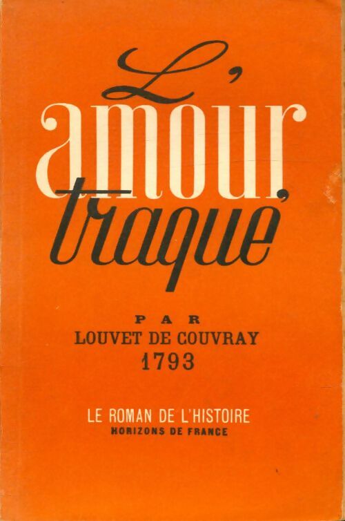 Livrenpoche : L'amour traqué - J.-B. Louvet de Couvray - Livre