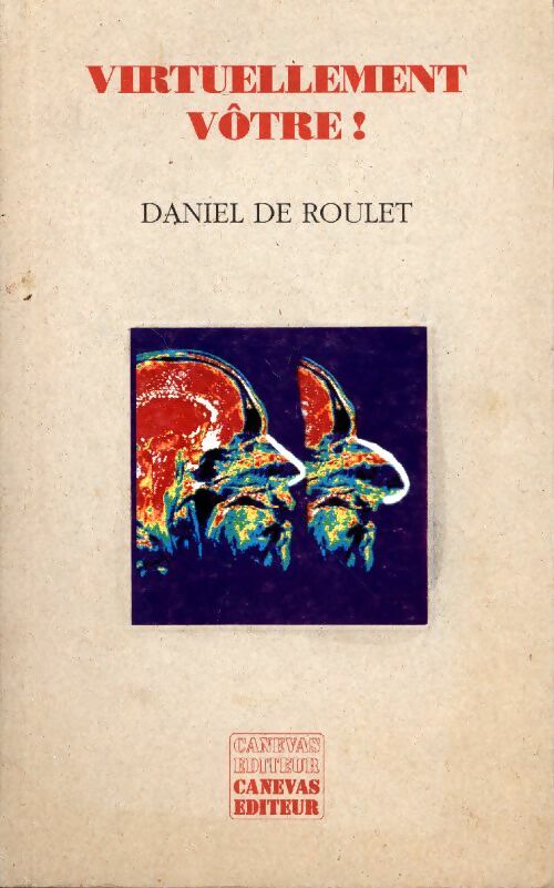 Livrenpoche : Virtuellement vôtre ! - Daniel De Roulet - Livre