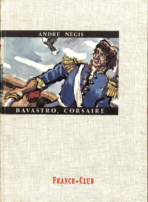 Livrenpoche : Bavastro corsaire - André Négis - Livre