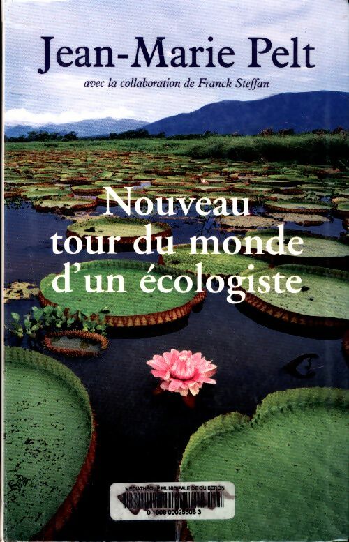 Livrenpoche : Le nouveau tour du monde d'un écologiste - Jean-Marie Pelt - Livre