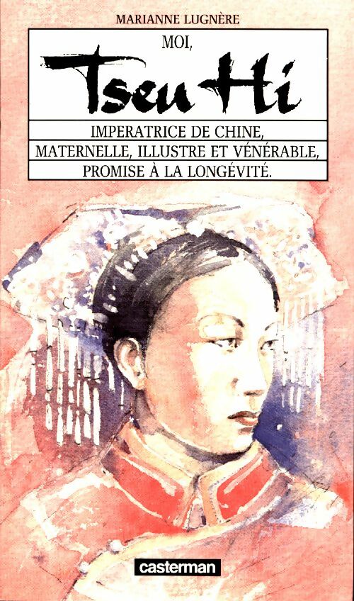 Livrenpoche : Moi, Tseu Hi, impératrice de Chine - Marianne Lugnère - Livre