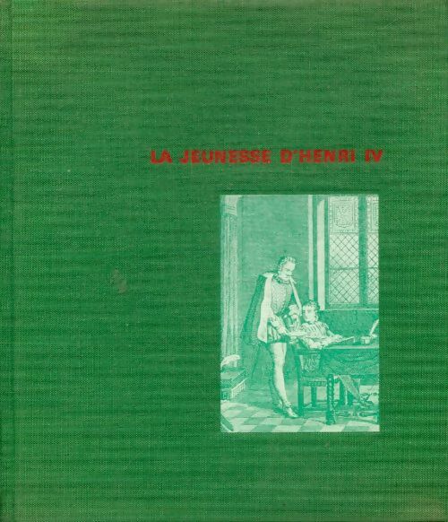 Livrenpoche : La jeunesse d'Henri IV - Paule Dumaitre - Livre