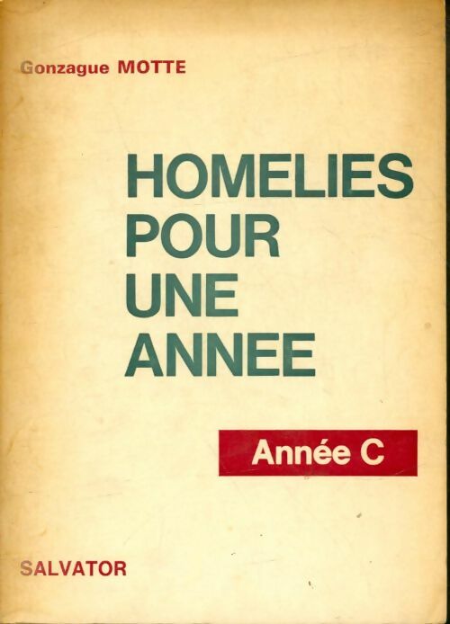 Livrenpoche : Homélies pour une année: Année C - Gonzague Motte - Livre