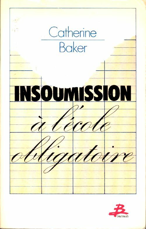 Livrenpoche : Insoumission à l'école obligatoire - Catherine Baker - Livre