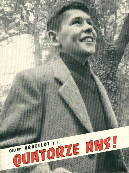 Livrenpoche : Quatorze ans ... - Gilles Arbellot - Livre