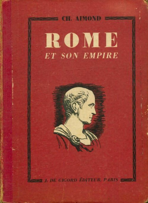 Livrenpoche : Rome et son empire - Ch. Aimond - Livre
